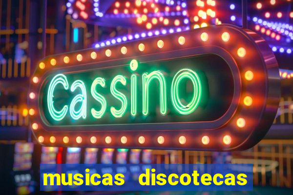 musicas discotecas anos 90